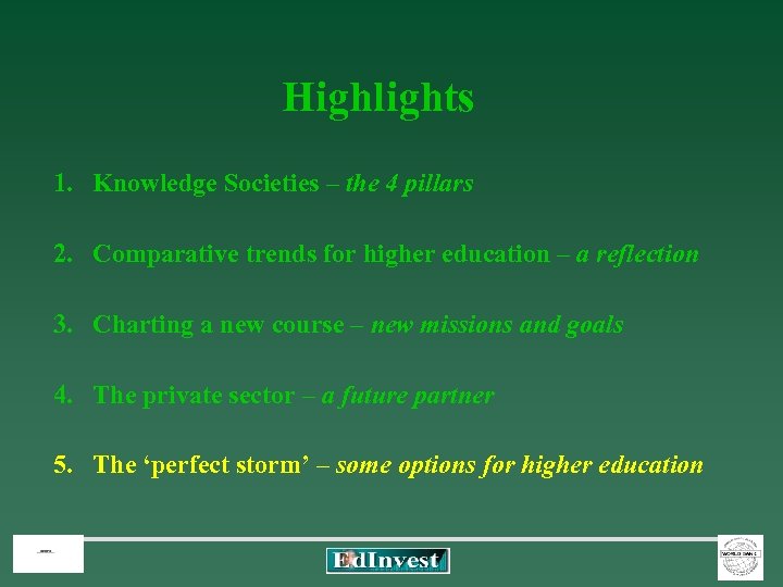 Highlights 1. Knowledge Societies – the 4 pillars 2. Comparative trends for higher education
