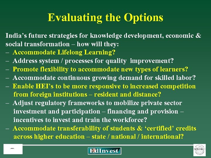 Evaluating the Options India’s future strategies for knowledge development, economic & social transformation –