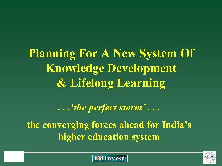 Planning For A New System Of Knowledge Development & Lifelong Learning. . . ‘the