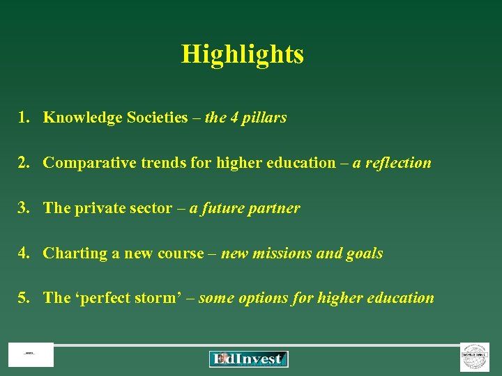 Highlights 1. Knowledge Societies – the 4 pillars 2. Comparative trends for higher education
