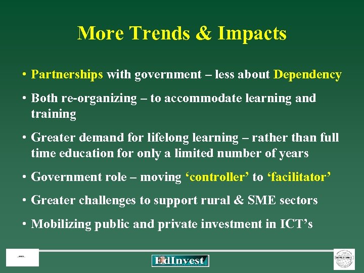 More Trends & Impacts • Partnerships with government – less about Dependency • Both