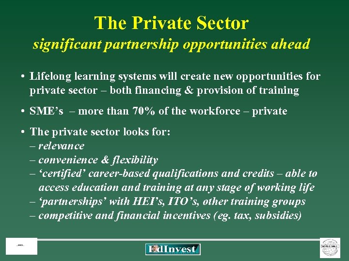 The Private Sector significant partnership opportunities ahead • Lifelong learning systems will create new
