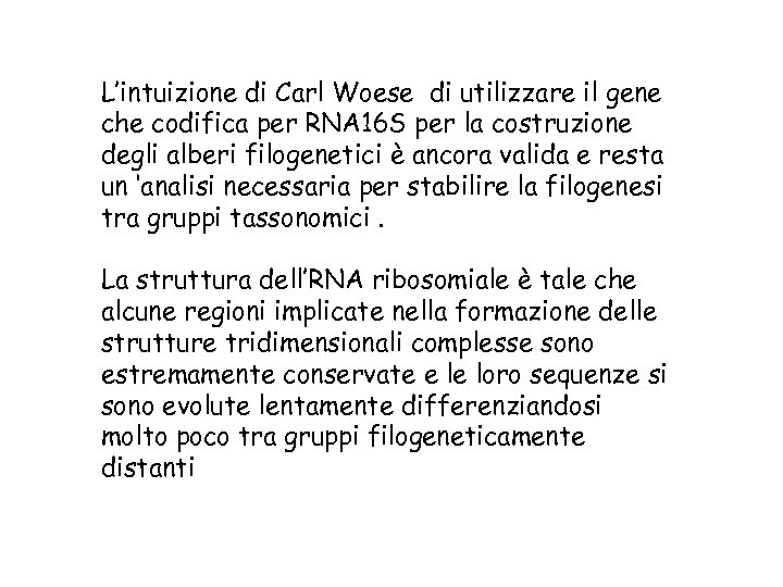 L’intuizione di Carl Woese di utilizzare il gene che codifica per RNA 16 S