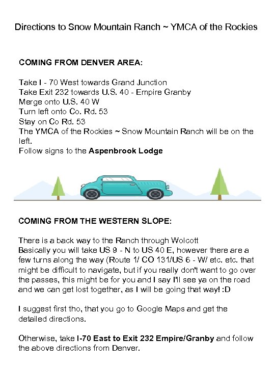 Directions to Snow Mountain Ranch ~ YMCA of the Rockies COMING FROM DENVER AREA: