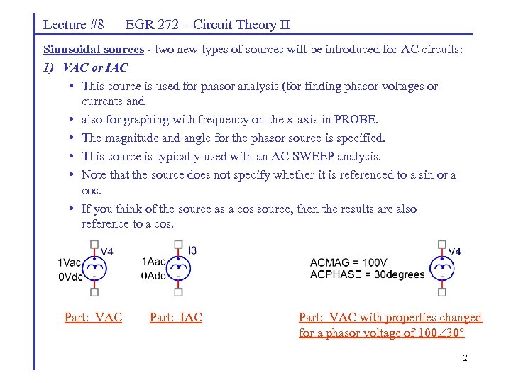 Lecture #8 EGR 272 – Circuit Theory II Sinusoidal sources - two new types