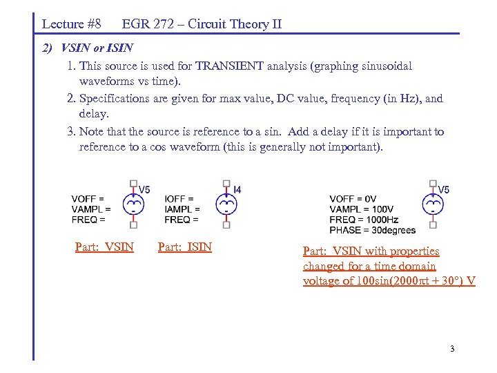Lecture #8 EGR 272 – Circuit Theory II 2) VSIN or ISIN 1. This