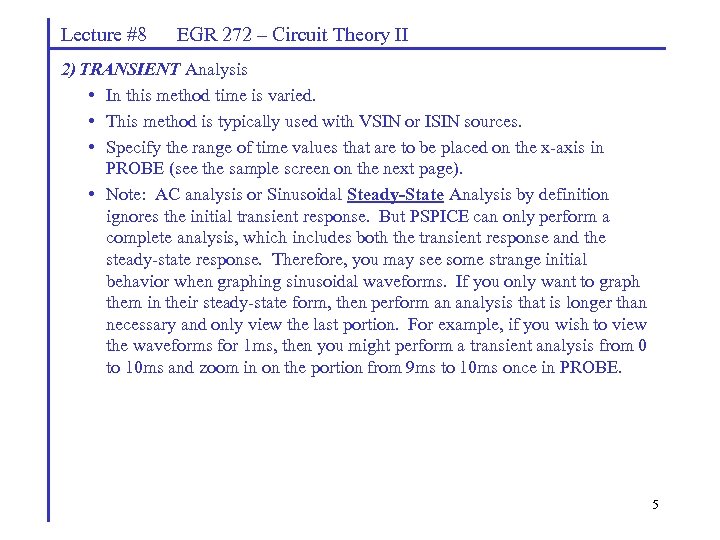 Lecture #8 EGR 272 – Circuit Theory II 2) TRANSIENT Analysis • In this