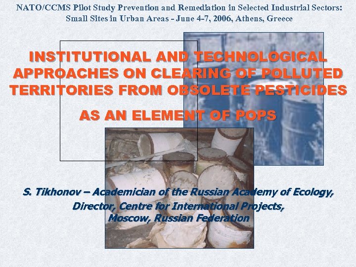 NATO/CCMS Pilot Study Prevention and Remediation in Selected Industrial Sectors: Small Sites in Urban