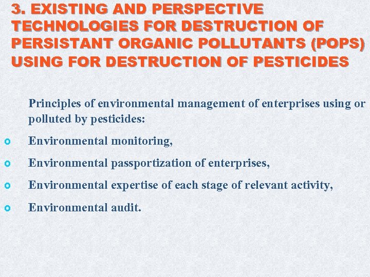 3. EXISTING AND PERSPECTIVE TECHNOLOGIES FOR DESTRUCTION OF PERSISTANT ORGANIC POLLUTANTS (POPS) USING FOR