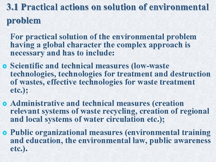3. 1 Practical actions on solution of environmental problem For practical solution of the