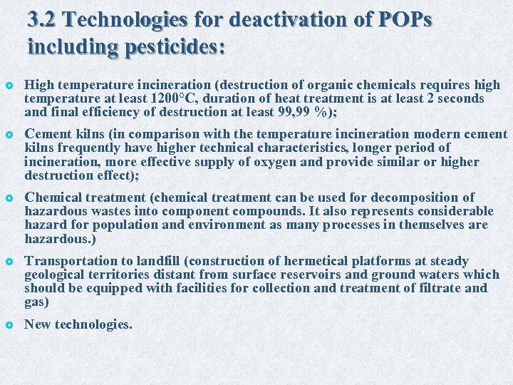 3. 2 Technologies for deactivation of POPs including pesticides: £ High temperature incineration (destruction
