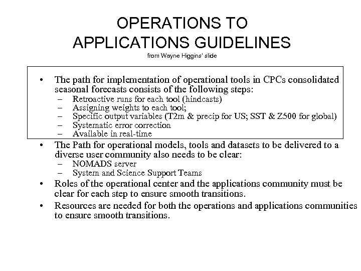 OPERATIONS TO APPLICATIONS GUIDELINES from Wayne Higgins’ slide • The path for implementation of