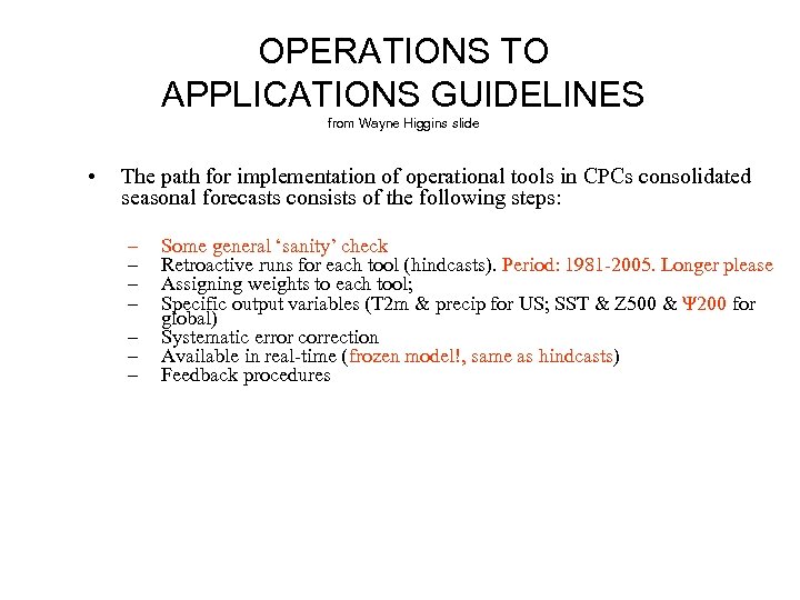 OPERATIONS TO APPLICATIONS GUIDELINES from Wayne Higgins slide • The path for implementation of