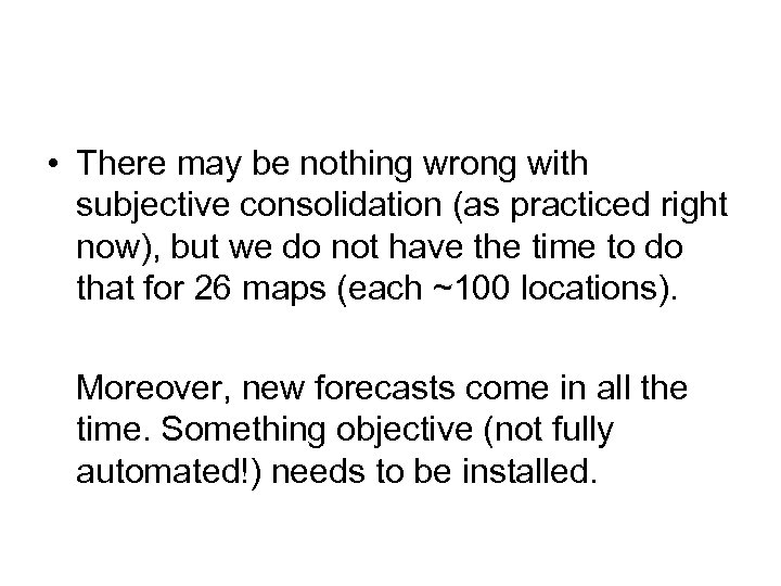  • There may be nothing wrong with subjective consolidation (as practiced right now),