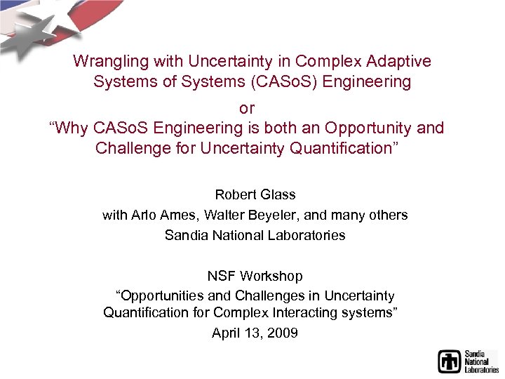 Wrangling with Uncertainty in Complex Adaptive Systems of Systems (CASo. S) Engineering or “Why