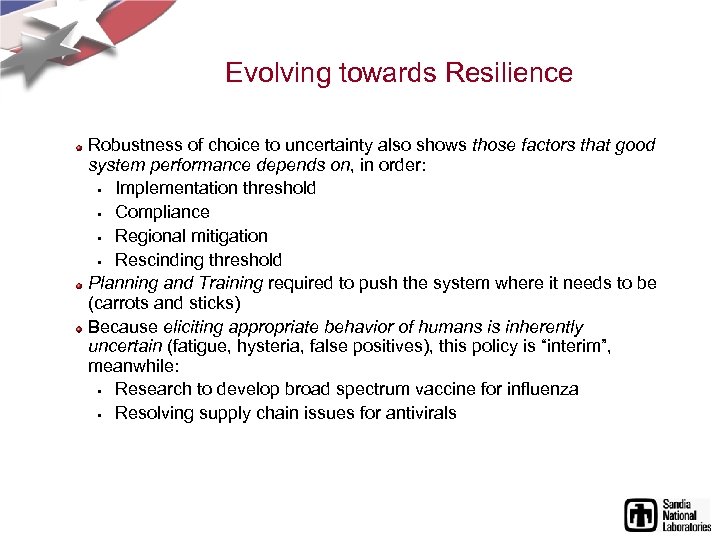 Evolving towards Resilience Robustness of choice to uncertainty also shows those factors that good