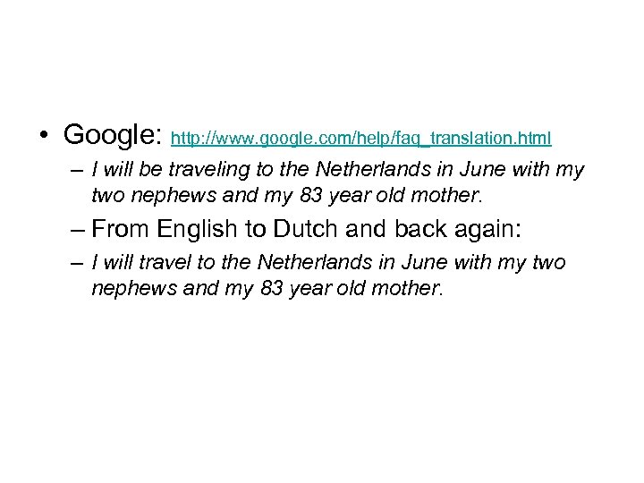 • Google: http: //www. google. com/help/faq_translation. html – I will be traveling to