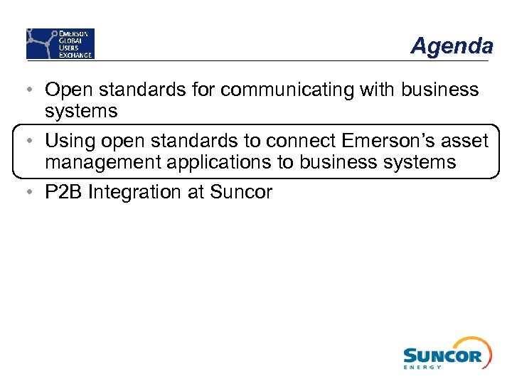 Agenda • Open standards for communicating with business systems • Using open standards to