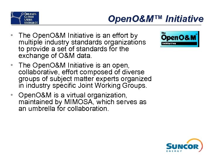 Open. O&M™ Initiative • The Open. O&M Initiative is an effort by multiple industry