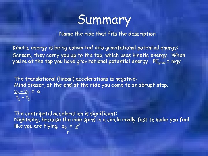 Summary Name the ride that fits the description Kinetic energy is being converted into