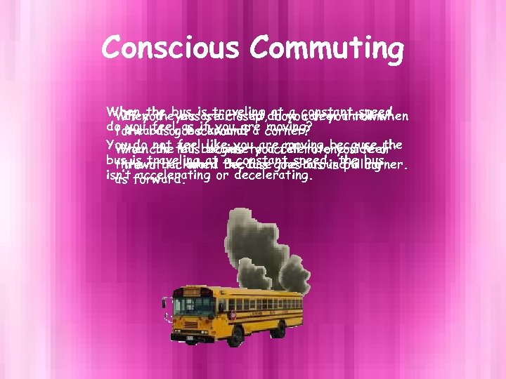 Conscious Commuting When you eyes isstarts up do you feel thrown traveling how can