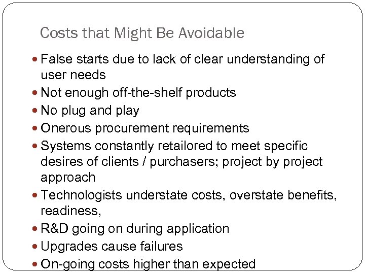 Costs that Might Be Avoidable False starts due to lack of clear understanding of