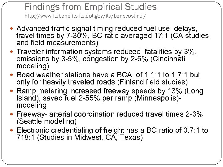 Findings from Empirical Studies http: //www. itsbenefits. dot. gov/its/benecost. nsf/ Advanced traffic signal timing