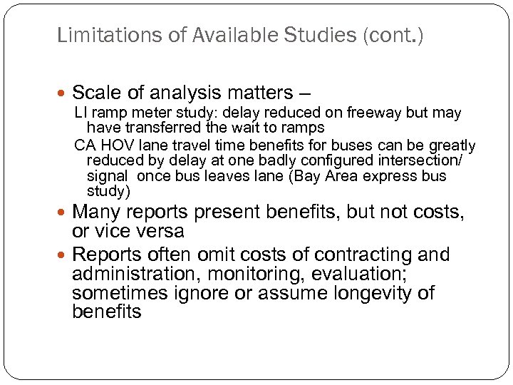 Limitations of Available Studies (cont. ) Scale of analysis matters – LI ramp meter