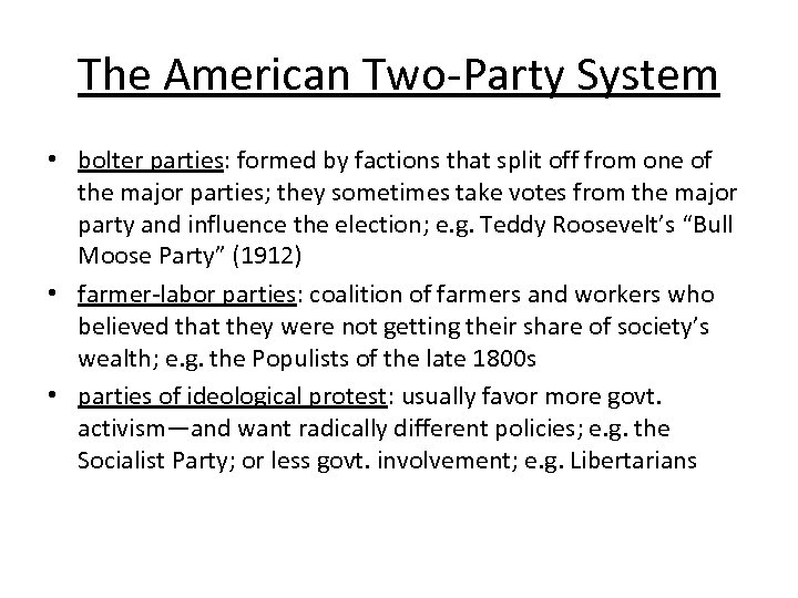 The American Two-Party System • bolter parties: formed by factions that split off from
