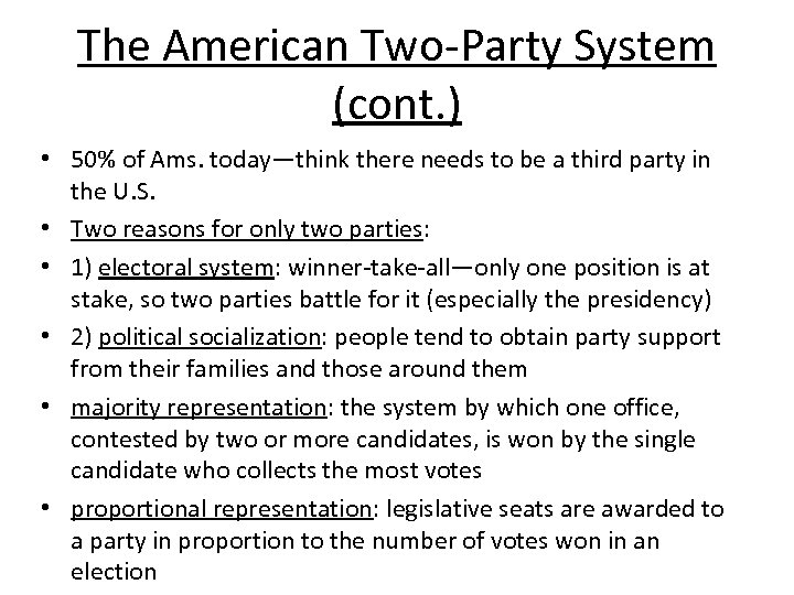 The American Two-Party System (cont. ) • 50% of Ams. today—think there needs to