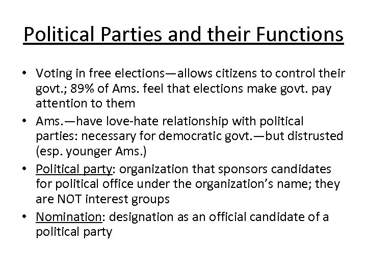 Political Parties and their Functions • Voting in free elections—allows citizens to control their