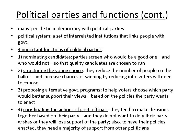 Political parties and functions (cont. ) • many people tie in democracy with political