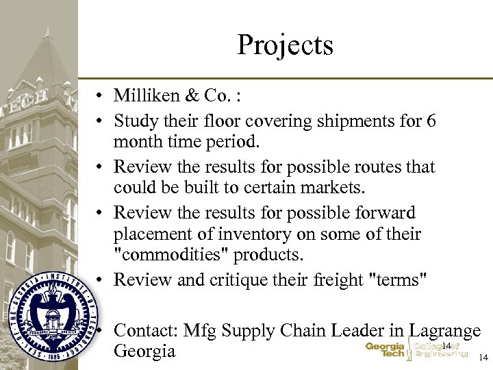 Projects • Milliken & Co. : • Study their floor covering shipments for 6