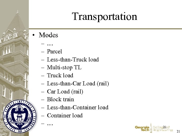 Transportation • Modes – – – … Parcel Less-than-Truck load Multi-stop TL Truck load