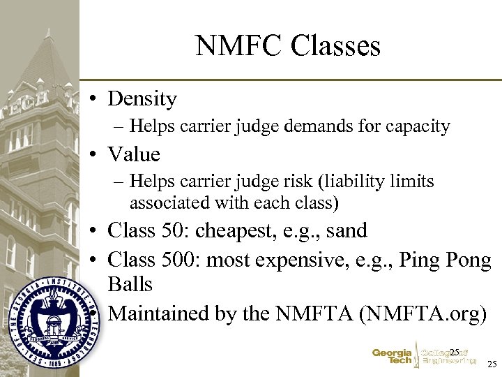 NMFC Classes • Density – Helps carrier judge demands for capacity • Value –