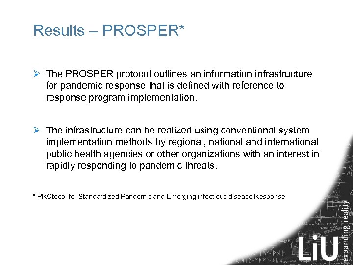 Results – PROSPER* Ø The PROSPER protocol outlines an information infrastructure for pandemic response