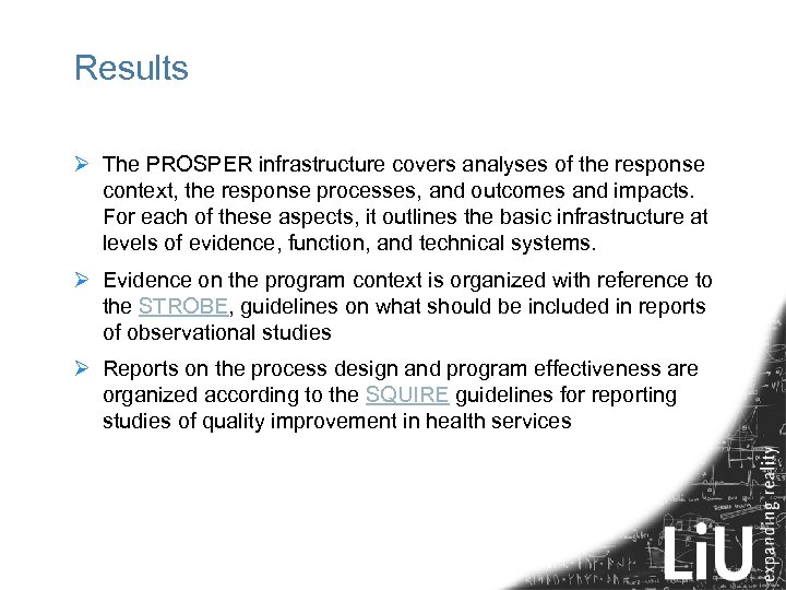Results Ø The PROSPER infrastructure covers analyses of the response context, the response processes,