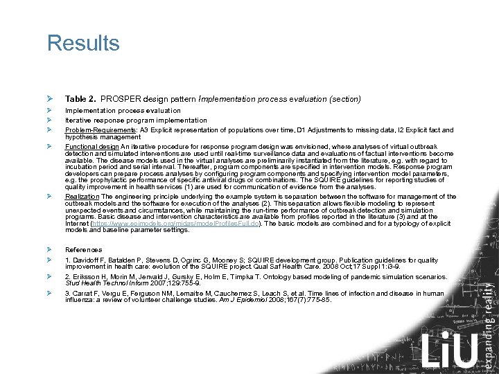 Results Ø Table 2. PROSPER design pattern Implementation process evaluation (section) Ø Ø Ø