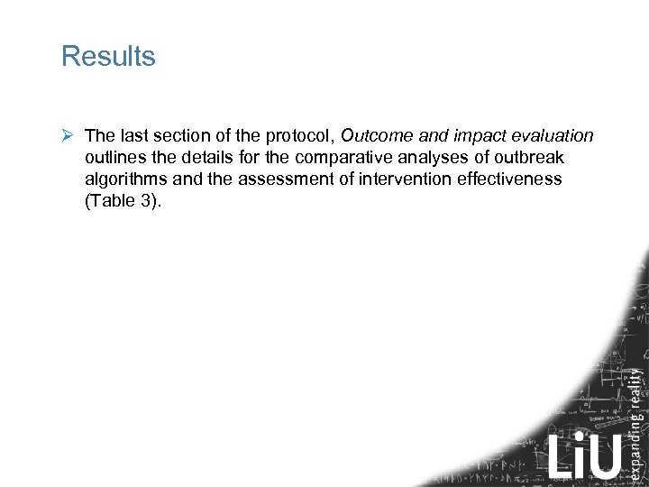 Results Ø The last section of the protocol, Outcome and impact evaluation outlines the