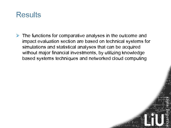 Results Ø The functions for comparative analyses in the outcome and impact evaluation section