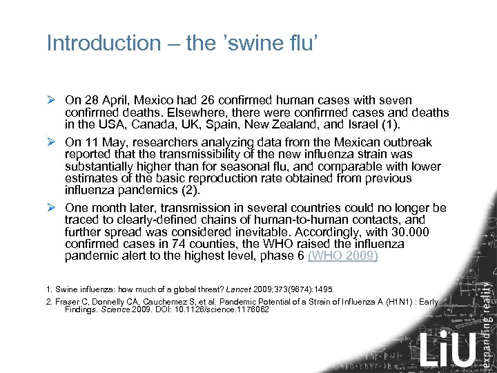 Introduction – the ’swine flu’ Ø On 28 April, Mexico had 26 confirmed human
