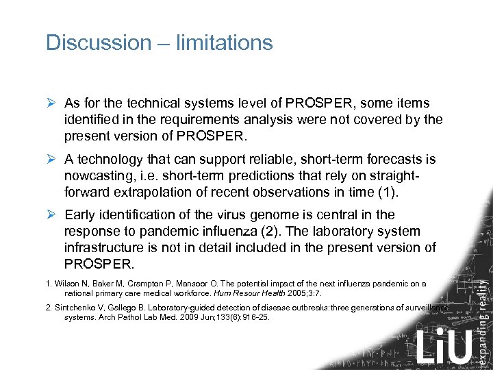 Discussion – limitations Ø As for the technical systems level of PROSPER, some items