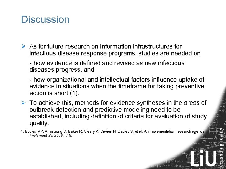 Discussion Ø As for future research on information infrastructures for infectious disease response programs,
