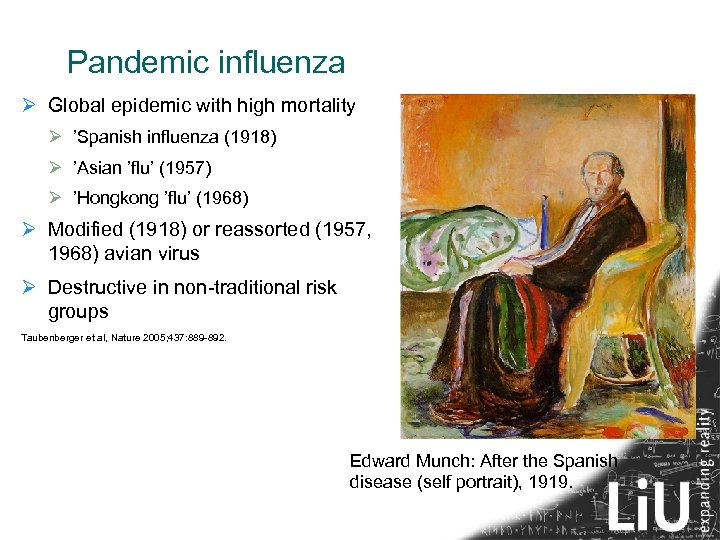 Pandemic influenza Ø Global epidemic with high mortality Ø ’Spanish influenza (1918) Ø ’Asian