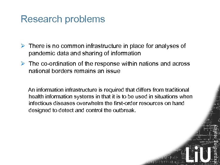 Research problems Ø There is no common infrastructure in place for analyses of pandemic