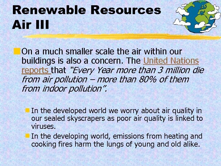 Renewable Resources Air III ¢ On a much smaller scale the air within our