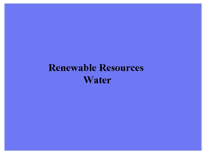 Renewable Resources Water 