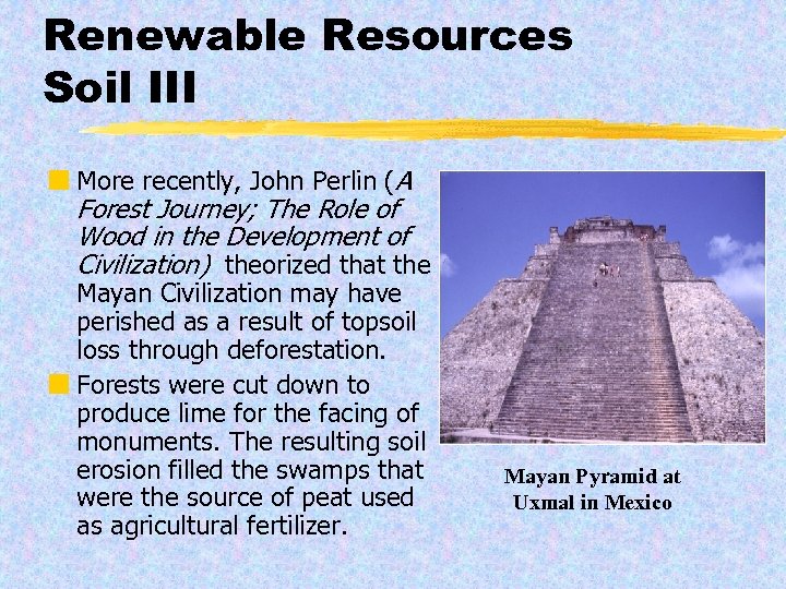 Renewable Resources Soil III ¢ More recently, John Perlin (A Forest Journey; The Role