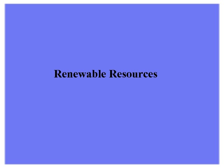 Renewable Resources 