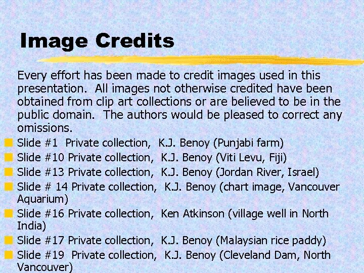 Image Credits Every effort has been made to credit images used in this presentation.